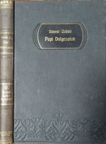Jánosi Zoltán: Papi dolgozatok, IV. kötet - Ünnepi egyházi beszédek antikvár