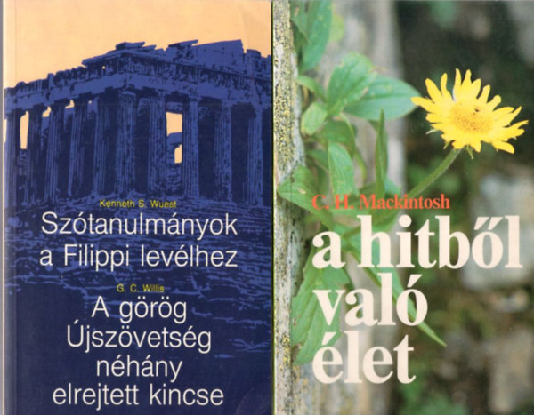 Tóth Ferenc, Kenneth S. Wuest, Peter Rowlands, C. H. Mackintosh: 4 db vallási könyv: A hitből való élet + Szótanulmányok a Filippi levélhez - A görög Újszövetség néhány elrejtett kincse + Vasárnapi szülők + Egyedüli reményem, ó Isten, csak te vagy antikvár