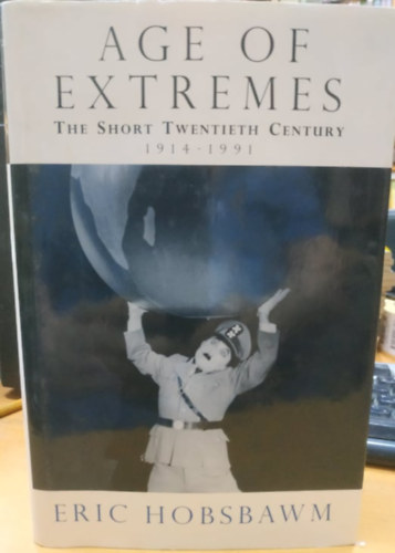 Hobsbawm Eric: Age of Extremes 1914 - 1991 - The Short Twentieth Century antikvár