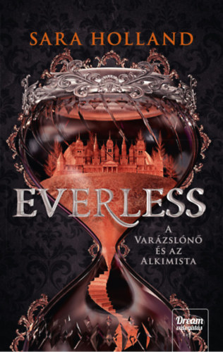 Sara Holland: Everless - A varázslónő és az alkimista könyv
