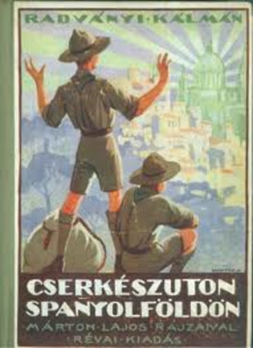 Radványi Kálmán: Cserkészuton Spanyolföldön antikvár