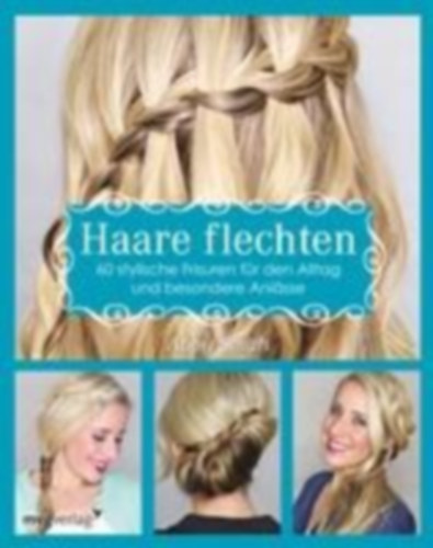 Smith, Abby: Haare flechten idegen