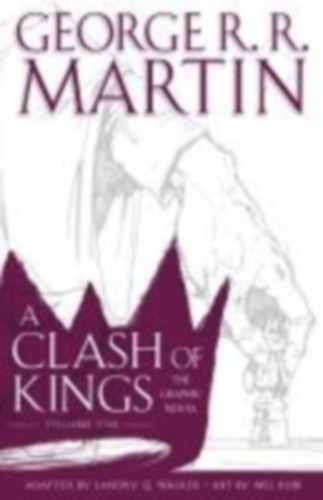 Martin, George R. R.: A Clash of Kings: Graphic Novel, Volume One idegen