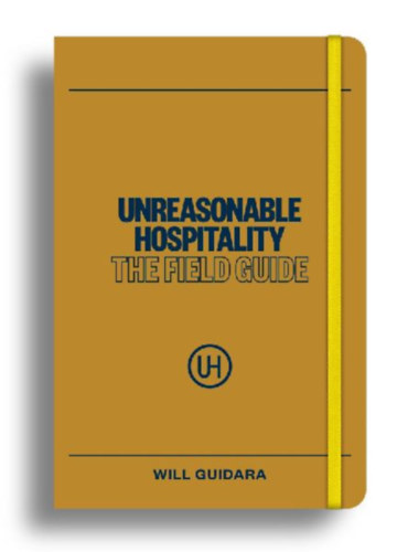 Guidara, Will: Unreasonable Hospitality: The Field Guide idegen