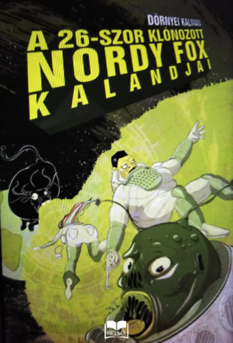 Dörnyei Kálmán: A 26-szor klónozott Nordy Fox kalandjai e-Könyv