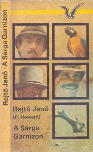 Rejtő Jenő (P. Howard): A Sárga Garnizon (Öt kisregény) - Rejtő Jenő antikvár