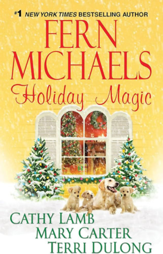 Fern Michaels, Cathy Lamb, Mary Carter, Terri DuLong: Holiday Magic antikvár