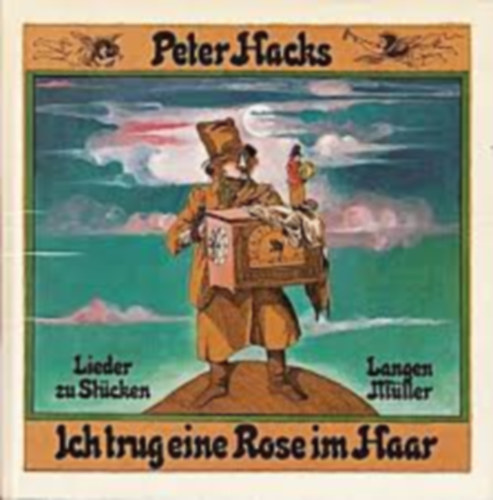Peter Hacks: Ich trug eine Rose im Haar. Lieder zu Stücken antikvár