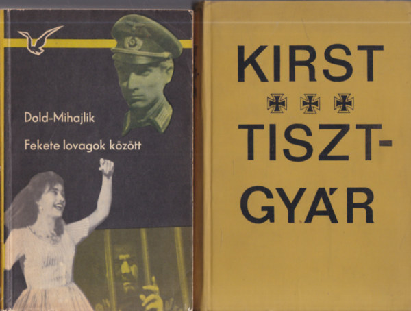 Dold-Mihajlik, H.H. Kirst: 2 db. II. világháború (Fekete lovagok között + Tisztgyár) antikvár