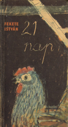 Fekete István: 21 nap    Első kiadás! antikvár
