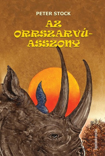 Peter Stock: Az orrszarvú asszony e-Könyv