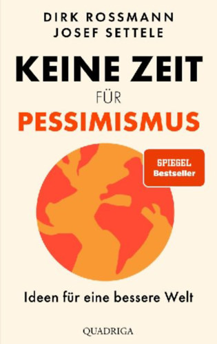 Rossmann, Dirk - Settele, Josef: Keine Zeit für Pessimismus idegen