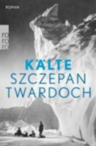 Twardoch, Szczepan: Kälte idegen