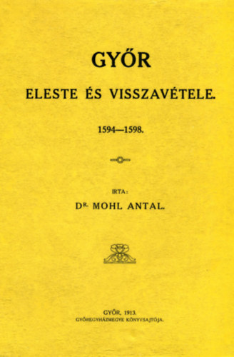 Győr eleste és visszavétele 1594-1598 akciós termékkép 1