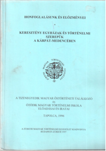 Keresztény egyházak és történelmi szerepük a Kárpát-medencében antikvár