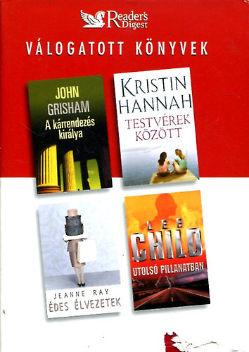 Grisham; Ray; Child; Hannah: A kárrendezés királya - Testvérek között - Édes élvezetek - Utolsó pillanatban antikvár