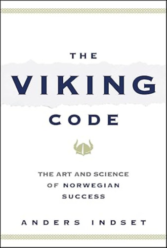 Anders Indset: The Viking Code: The Art and Science of Norwegian Success antikvár