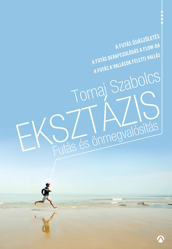 Tornai Szabolcs: Eksztázis - Futás és önmegvalósítás antikvár