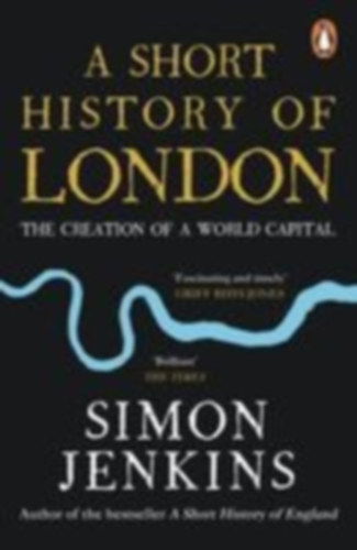 Jenkins, Simon: A Short History of London idegen