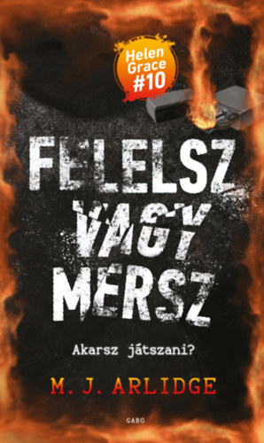 M. J. Arlidge: Felelsz vagy mersz - Akarsz játszani? e-Könyv