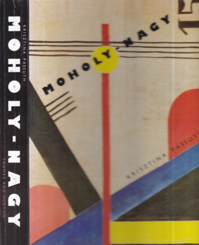 Krisztina Passuth: Moholy-Nagy (angol nyelvű) antikvár