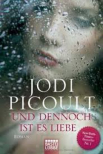 Jodi Picoult: Und dennoch ist es Liebe antikvár