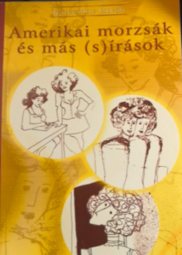 Karácsony István: Amerika morzsák és más (s) írások - Dedikált antikvár