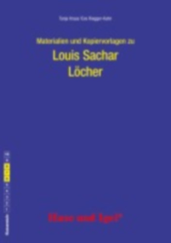 Sachar, Louis - Kraus, Tanja - Riegger-Kuhn, Eva: Löcher. Begleitmaterial idegen