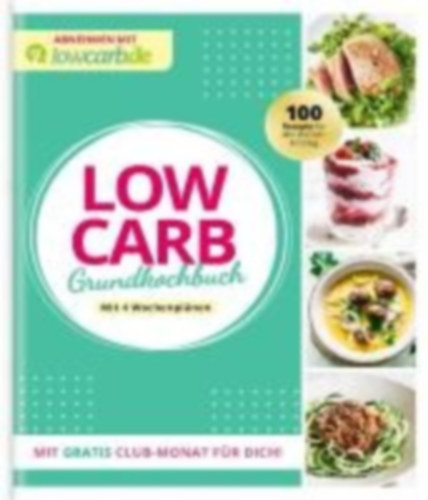 Redaktion LOWCARB. de: LOW CARB Grundkochbuch idegen