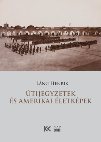 Láng Henrik: Útijegyzetek és amerikai életképek e-Könyv