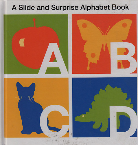 A SLIDE AND SURPRISE ALPHABET BOOK idegen