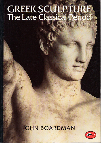 John Boardman: Greek Sculpture (The Late Classical Period)- World of Art antikvár