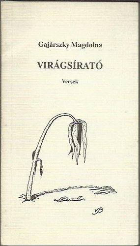 Gajárszky Magdolna: Virágsírató - Dedikált antikvár