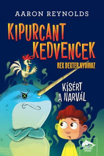 Aaron Reynolds: Kipurcant kedvencek - Rex Dexter nyomoz könyv