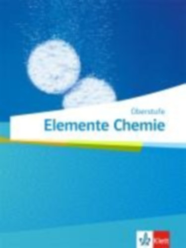 Elemente Chemie Oberstufe. Schülerbuch Klassen 11-13 (G9), 10-12 (G8) idegen