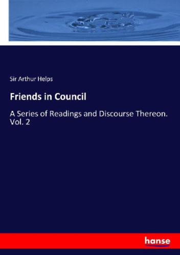 Helps, Arthur: Friends in Council idegen