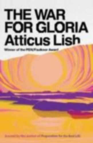 Lish, Atticus: The War for Gloria idegen