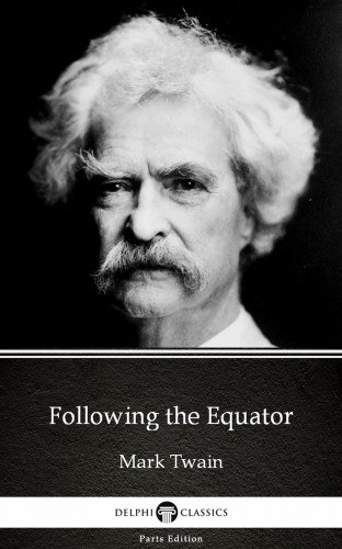 Mark Twain: Following the Equator by Mark Twain (Illustrated) e-Könyv