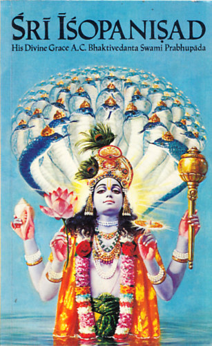 A. C. Bhaktivedanta Swami Prabhupáda: Sri Isopanisad - a tudomány, amely közelebb viszi az embert Krsnához... antikvár