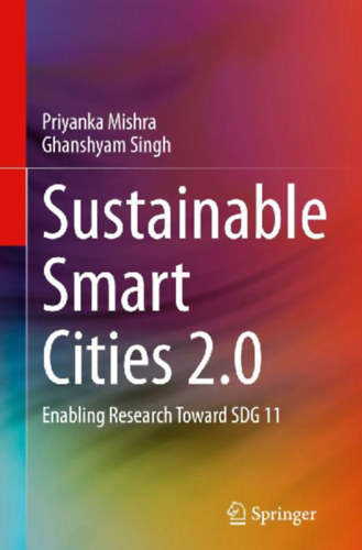 Mishra, Priyanka - Singh, Ghanshyam: Sustainable Smart Cities 2.0 idegen