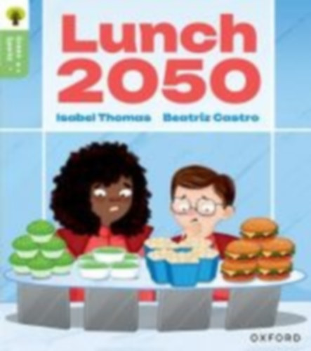 Thomas, Isabel: Oxford Reading Tree Green Sparks: Level 6: Lunch 2050 idegen