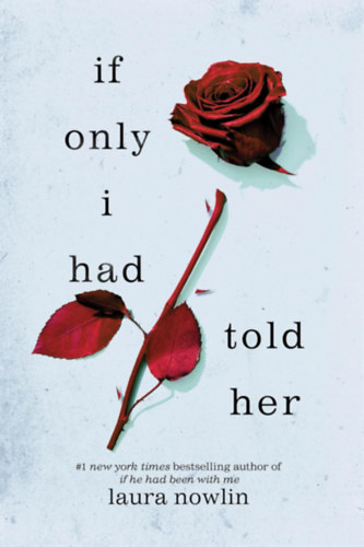 Laura Nowlin: If Only I Had Told Her idegen
