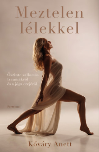Meztelen lélekkel - Őszinte vallomás traumákról és a jóga erejéről akciós termékkép 1