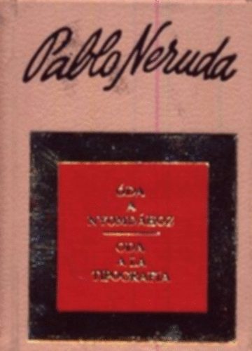 Pablo Neruda: Óda a nyomdához - Oda a la tipographia (minikönyv) antikvár