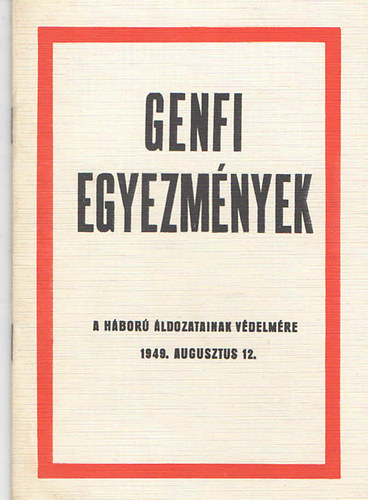 Genfi egyezmények a háború áldozatainak védelmére (1949. augusztus 12.) antikvár