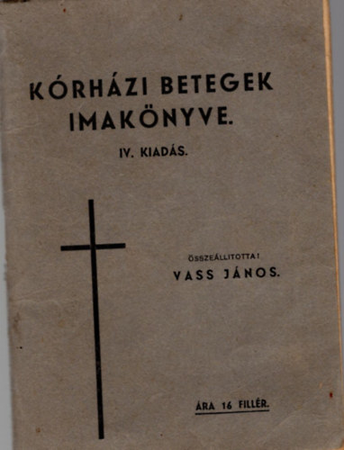 Vass János: Kórházi betegek imakönyve antikvár