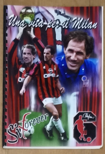 Sixforever - Una vita per il Milan - olasz futballfelszerelések képeskönyve (mezek, sálak, pulóverek) antikvár