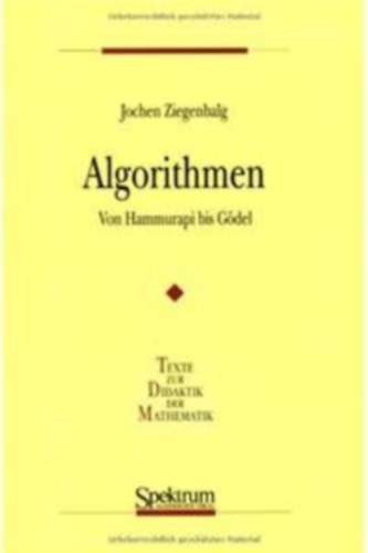 Jochen Ziegenbalg: Algorithmen von Hammurapi bis Gödel antikvár