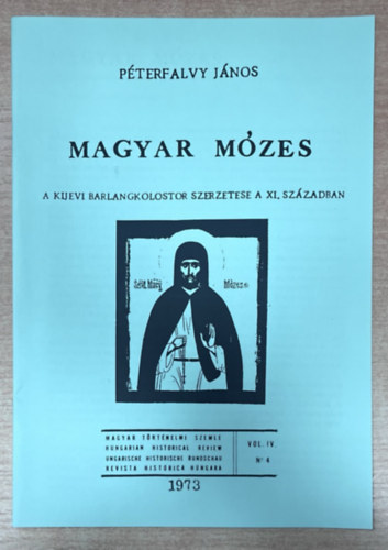 Péterfalvy János: Magyar Mózes - a kijevi barlangkolostor szerzetese a XI. században... (hasonmás kiadás) antikvár