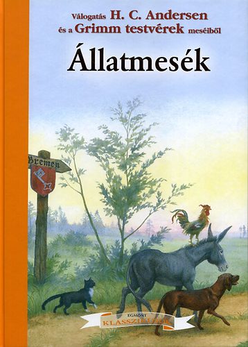 Jacob Grimm, Wilhelm Grimm, Hans Christian Andresen: Állatmesék könyv